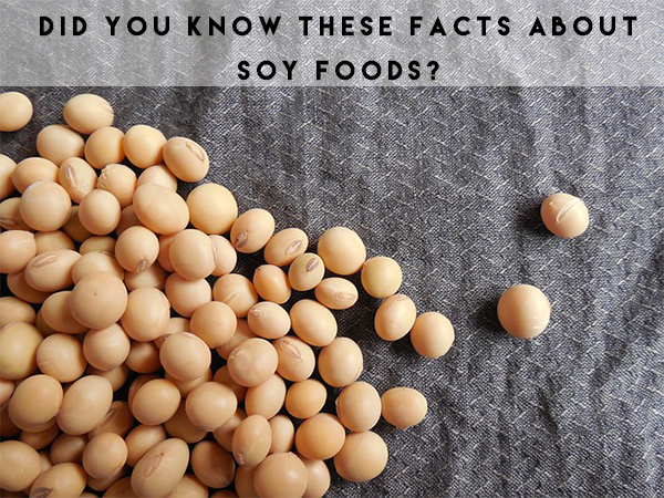 Did you know these facts about Soy Foods?